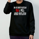 Corrupt Politicians Fear A Well Armed Population shirt