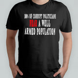 Corrupt Politicians Fear A Well Armed Population shirt