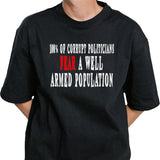 Corrupt Politicians Fear A Well Armed Population shirt