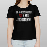 Corrupt Politicians Fear A Well Armed Population shirt