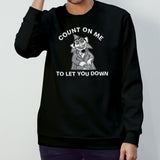 Count On Me To Let You Down T-shirt
