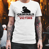 Criminals Prefer Unarmed Victims T-shirt