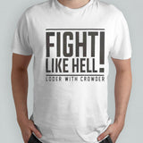 Crowder OG Fight Like Hell T-Shirts