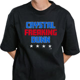Crystal Freaking Dunn Shirt