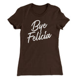 Bye Felicia Women's T-Shirt
