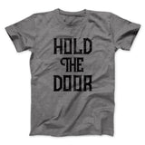 Hold the Door Men/Unisex T-Shirt