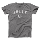 Jolly AF Men/Unisex T-Shirt