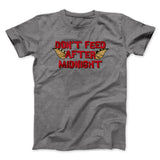 Don't Feed After Midnight Funny Movie Men/Unisex T-Shirt