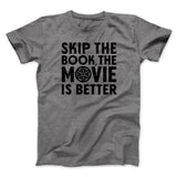 Skip The Book Funny Movie Men/Unisex T-Shirt