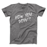 How You Doin'? Men/Unisex T-Shirt