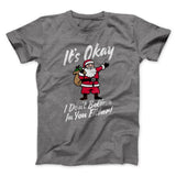 I Don't Believe in You Either Men/Unisex T-Shirt