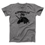 Literally Me Unicorn Men/Unisex T-Shirt
