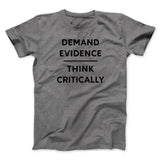 Demand Evidence and Think Critically Men/Unisex T-Shirt