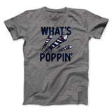 What's Poppin' Men/Unisex T-Shirt
