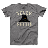 Never Settle Funny Thanksgiving Men/Unisex T-Shirt