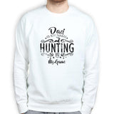 Dad Is My Name Hunting Is My Game Sweatshirt Style001