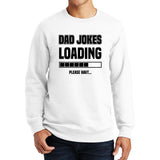 Dad Jokes Loading Sweatshirt Style001