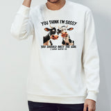 Dairy cows you think Iâ€™m sassy you should meet the girl shirt
