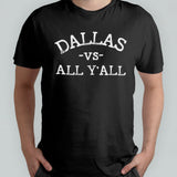 Dallas Vs All Yâ€™all 2024 shirt