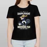 Damn Right I Am A Milwaukee Brewers Mascot Fan Win Or Lose 2024 Shirt