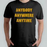 Dan Quinn Wearing Anybody Anywhere Anytime shirt