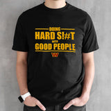 Dan Quinn doing hard shit with good people shirt