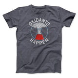 Oxidants Happen Men/Unisex T-Shirt