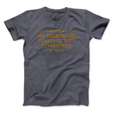 My Apartment Smells Of Rich Mahogany Funny Movie Men/Unisex T-Shirt