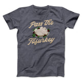 Pass The Tofurkey Funny Thanksgiving Men/Unisex T-Shirt
