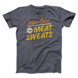Here Come The Meat Sweats Funny Thanksgiving Men/Unisex T-Shirt