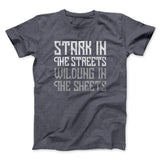 Stark in the Streets Wildling in the Sheets Men/Unisex T-Shirt