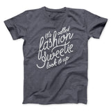 It's Called Fashion Sweetie Funny Men/Unisex T-Shirt