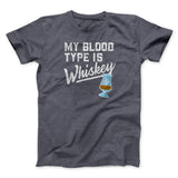 My Blood Type Is Whiskey Men/Unisex T-Shirt