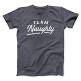 Team Naughty Men/Unisex T-Shirt