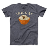 Thick AF Funny Thanksgiving Men/Unisex T-Shirt