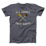 All About That Baste Funny Thanksgiving Men/Unisex T-Shirt