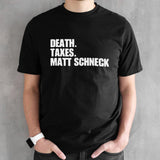 Death taxes Matt Schneck shirt