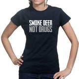 Smoke Deer Not Drugs Ladies T-shirt