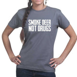 Smoke Deer Not Drugs Ladies T-shirt Style001