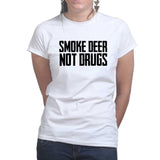Smoke Deer Not Drugs Ladies T-shirt Style001
