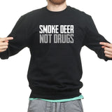 Smoke Deer Not Drugs Sweatshirt Style001