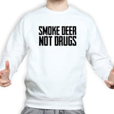 Smoke Deer Not Drugs Sweatshirt Style001