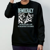 Democracy Is Two Wolves And A Lamb Voting On Whatâ€™s For Dinner T-shirt