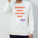 Democracy is not a spectator sport T-shirts