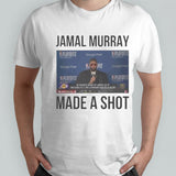 Denver Nuggets Jamal Murray Made A Shot T-shirts