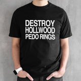 Destroy hollwood pedo rings shirts