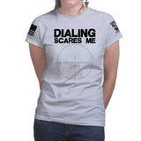 Dialing Scares Me Ladies T-shirt Style001