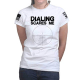 Dialing Scares Me Ladies T-shirt Style001
