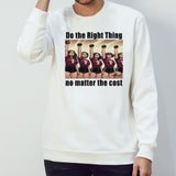 Do The Right Thing No Matter The Cost Shirt