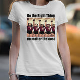 Do The Right Thing No Matter The Cost Shirt